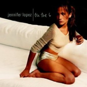 JENNIFER LOPEZ - ON THE 6  R&B-SOUL-BLACK-FUNKY-GOSPEL