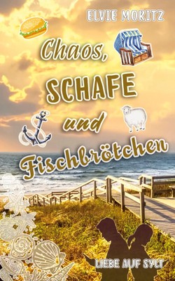 Elvie Moritz | Chaos, Schafe und Fischbrötchen | Taschenbuch | Deutsch (2025)