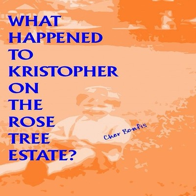 What Happened to Kristopher on the Rose Tree Estate? Cher Bonfis