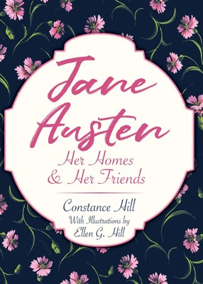 Constance Hill Jane Austen, Her Homes & Her Friends (Paperback) (UK IMPORT)