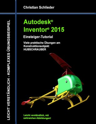 Christian Schlieder | Autodesk Inventor 2015 - Einsteiger-Tutorial Hubschrauber