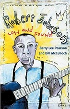 ROBERT JOHNSON: LOST AND FOUND (MUSIC IN AMERICAN LIFE) By Barry Lee VG