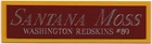 SANTANA MOSS REDSKINS NAMEPLATE AUTOGRAPHED Signed Football HELMET JERSEY PHOTO