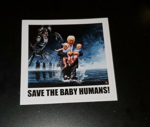 Pro Life TRUMP Political Bumper Sticker Save The Baby Humans Killary Clinton - 第 1/5 張圖片