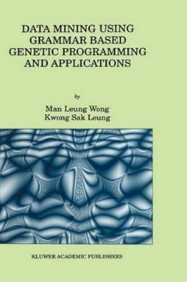 Man Leung Wong  Data Mining Using Grammar Based Genetic Prog (Gebundene Ausgabe)