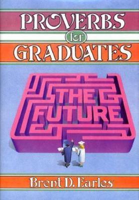 Proverbs for Graduates - hardcover, Brent D Earles, 0801034159