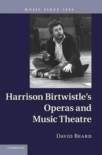 Harrison Birtwistle's Operas and Music Theatre by David Beard (English) Hardcove