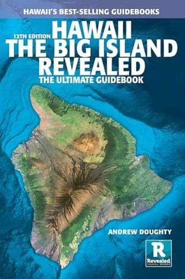 Hawaii the Big Island Revealed: The - Paperback, by Andrew Doughty - Very Good