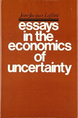 Essays in the Economics of Uncertainty (Economic Studies) by Laffont New+=