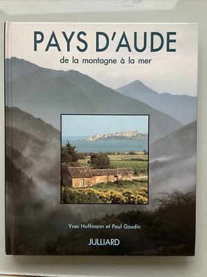 PAUYS D'AUDE - DE LA MONTAGNE A LA MER. - HOFFMANN YVES ET GOUDIN PAUL - 1987