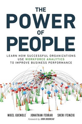 Power of People, The: Learn How Successful Organizations Use Workforce Analy...