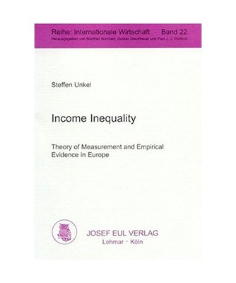 Income Inequality: Theory of Measurement and Empirical Evidence in Europe: Theor