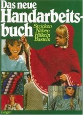 Das neue Handarbeitsbuch. Stricken, Nähen, Häkeln, ... | Buch | Zustand sehr gut