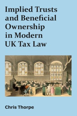 Implied Trusts and Beneficial Ownership in Modern UK Tax Law Thorpe Paperback