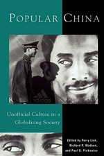 POPULAR CHINA: UNOFFICIAL CULTURE IN A GLOBALIZING SOCIETY By Andrew Morris