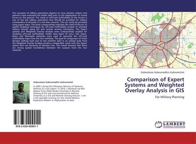Comparison of Expert Systems and Weighted Overlay Analysis in GIS Gebreslasie Ge