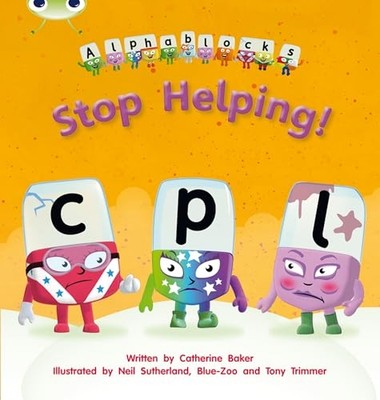 Stop Helping!: Alphablocks Phase 4 (Fiction) - Paperback NEW Baker, Catherin 201