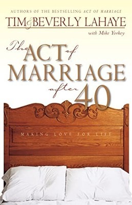 The Act of Marriage After 40: Makin..., LaHaye, Beverly