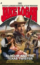 Slocum #404: Slocum #404: Slocum and the Texas Twister by Jake Logan: Used