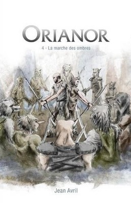 Orianor, Episode 4: La marche des ombres by Jean Avril (French) Paperback Book