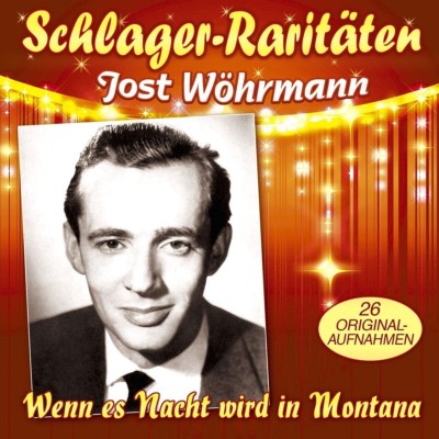 JOST WÖHRMANN - WENN ES NACHT WIRD IN MONTANA: 26 GROßE ERFOLGE  CD NEW!
