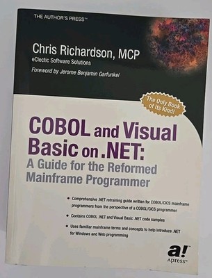 COBOL and Visual Basic on .Net: A Guide for the Reformed Mainframe Programmer
