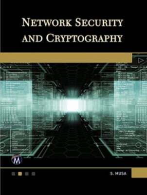 Network Security and Cryptography by Sarhan M Musa: New