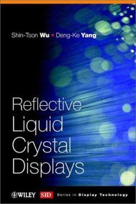 Reflective Liquid Crystal Displays by Wu, Shin-Tson; Yang, Deng-Ke