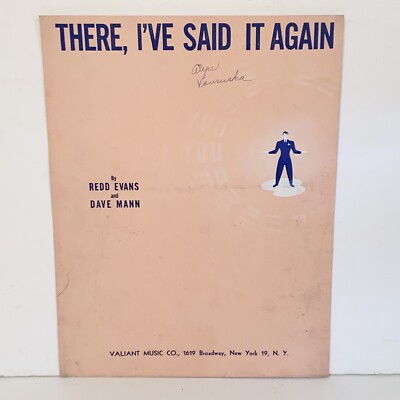 Vintage 1940 There, I've Said It Again Sheet Music by Redd Evans & Dave Mann