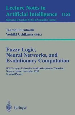 Fuzzy Logic, Neural Networks, and Evolutionary Computation: IEEE/Nagoya-Universi