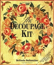 The Decoupage Kit by Ballantine, Belinda Paperback Book The Cheap Fast Free Post