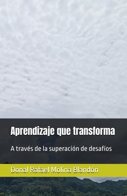 Aprendizaje que transforma: A través de la superación de desafíos (Spanis...