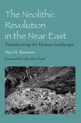 The Neolithic Revolution in the Near East - 9780816529667