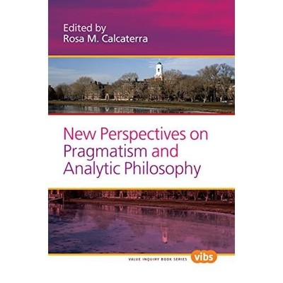 New Perspectives on Pragmatism and Analytic Philosophy. - Paperback NEW Rosa M.