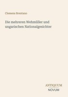 Die Mehreren WehmüLler Und Ungarischen Nationalgesichter Clemens Brentano