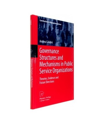 Governance Structures and Mechanisms in Public Service Organizations: Theories, 