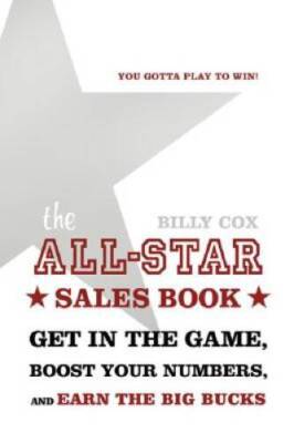 The All-Star Sales Book: Get in the Game, Boost Your Numbers, and Earn th - GOOD