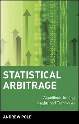 Statistical Arbitrage : Algorithmic Trading Insights and Techniques, Hardcove...