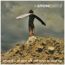 When Its All Over We Still Have To Clear Up  von Snow Patrol | CD | Zustand gut