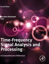 Time-Frequency Signal Analysis and Processing: A Comprehensive Reference (Euras,