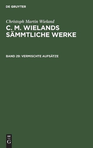 Christoph Martin Wieland Vermischte Aufsätze (Hardback)