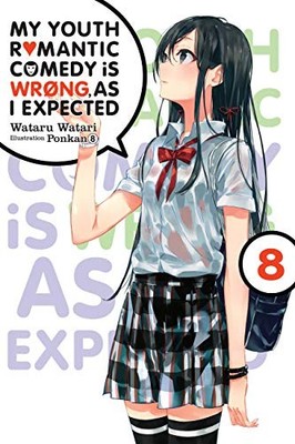 My Youth Romantic Comedy Is Wrong, As I Expected, Vol. 8 (light novel) by Ponka