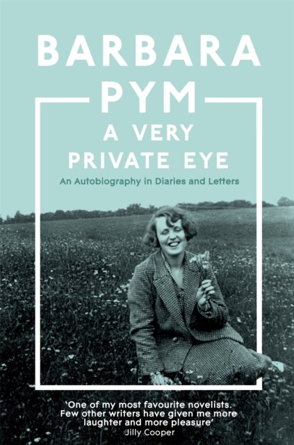 A Very Private Eye by Barbara Pym (Paperback Book)