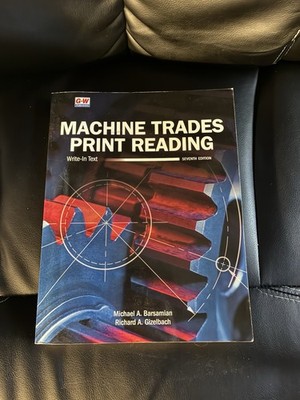 Machine Trades Print Reading Seventh Edition Write-In Text Paperback (UNMARKED)