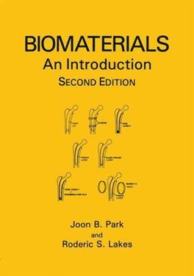 Biomaterials: An Introduction by Park, Joon Bu; Lakes, Roderic S.