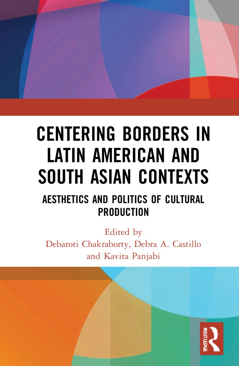 Centering Borders in Latin American and South Asian Contexts