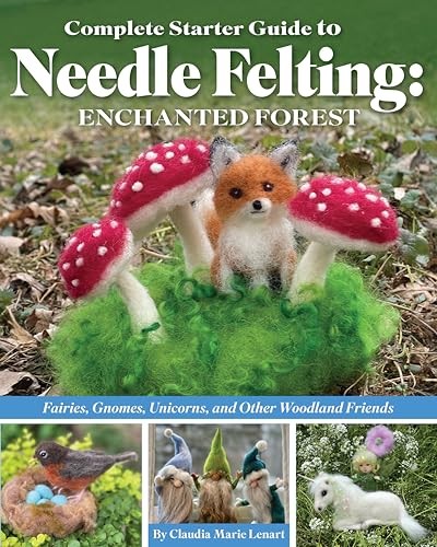 Complete Starter Guide to Needle Felting: Enchanted Forest: Fairies, Gnomes, Elves, Unicorns, Dragons and Other Woodland Friends: Fairies, Gnomes, Unicorns, and Other Woodland Friends - Image 8