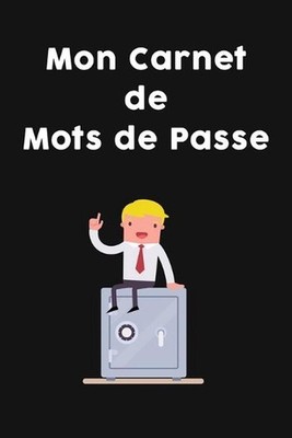 Mon carnet de mots de passe: Carnet de mots de passe: Carnet pour conserver vos