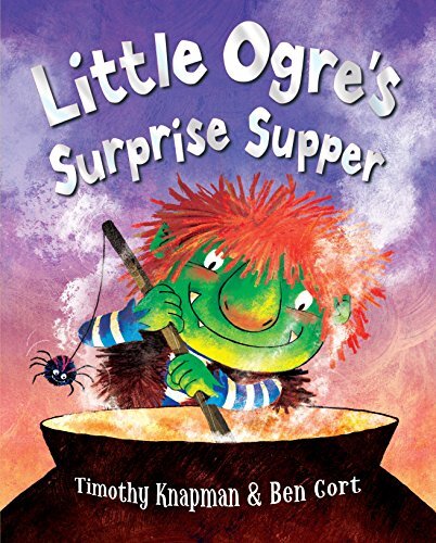 Little Ogre's Surprise Supper-Timothy Knapman, Ben Cort