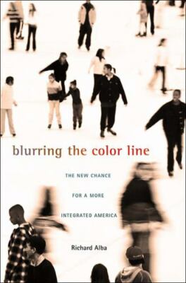 Blurring the Color Line : The New Chance for a More Integrated Am